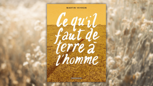 Ce qu&rsquo;il faut de terre à l&rsquo;homme – Martin&nbsp;Veyron