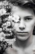 parce que les fleurs sont blanches