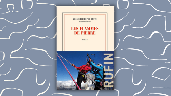 Les Flammes de pierres – Jean-Christophe RUFIN – Éditions&nbsp;Gallimard