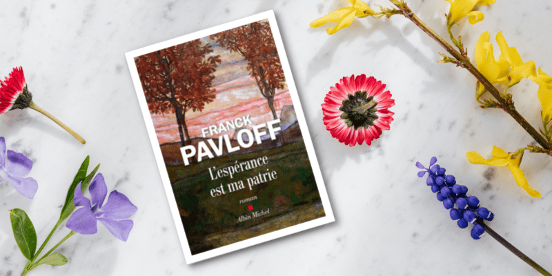 L&rsquo;espérance est ma patrie – Franck&nbsp;Pavloff