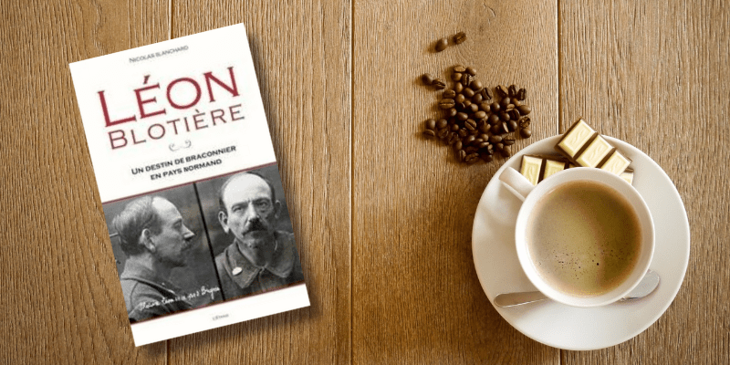 Léon Blotière – Un destin de braconnier en pays normand Nicolas&nbsp;Blanchard