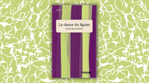 La danse du figuier – Emné Nasereddine – Mémoire d&rsquo;encrier –&nbsp;Poésie