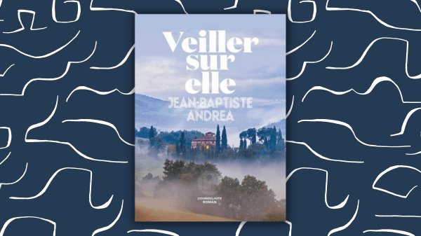 Veiller sur elle – Jean-Baptiste Andrea – Éditions de l&rsquo;Iconoclaste -Palmarès Livres Hebdo des libraires 2023/Prix du Roman Fnac&nbsp;2023