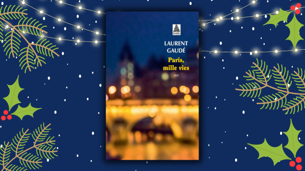 Paris, mille vies – Laurent Gaudé – Editions Babel