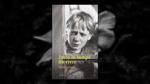 Juste le temps de vivre – Yann&nbsp;Liotard