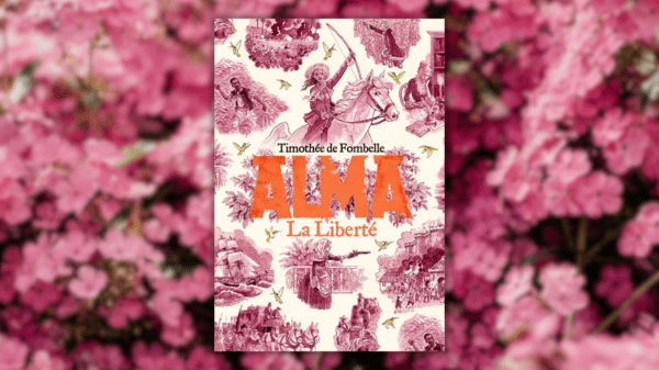 ALMA – La Liberté de Timothée de&nbsp;Fombelle