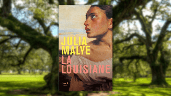 LA LOUISIANE – Julia&nbsp;Malye