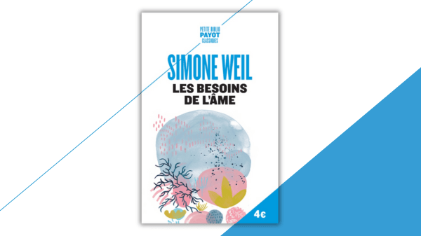 Les besoins de l&rsquo;âme – Simone&nbsp;Weil