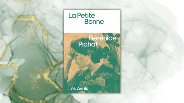 La Petite Bonne – Bérénice Pichat – Éditions Les Avrils – prix des Libraires 2025&nbsp;–